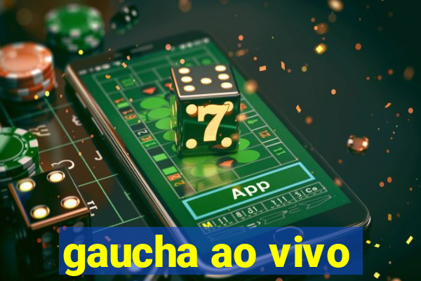 gaucha ao vivo